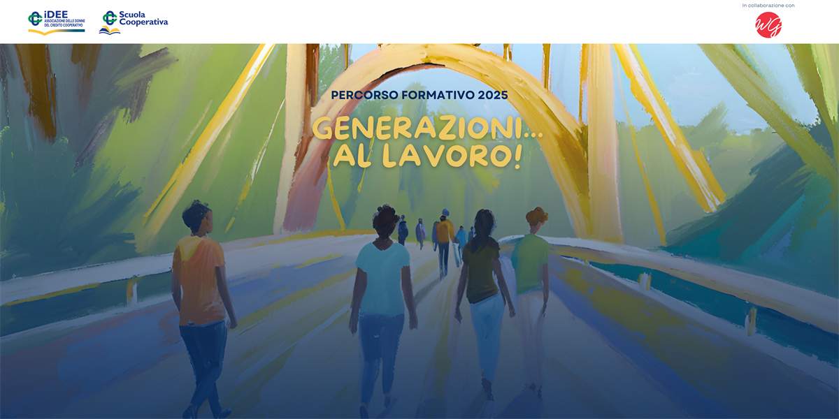ISCRIZIONE PERCORSO FORMATIVO RISERVATO 2025 iDEE: "Generazioni... al lavoro!"